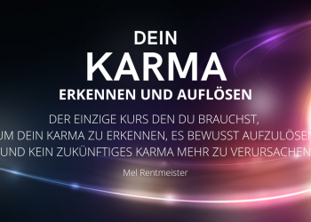 KARMA ERKENNEN UND AUFLÖSEN